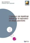 L'Annonce du handicap autour de la naissance en douze questions vignette