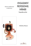 L'Engagement professionnel: Comprendre ses choix. Parcours professionnel et récit de vie vignette