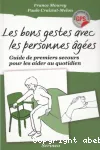 Les Bons gestes avec les personnes âgées : Guide de premiers secours pour les aider au quotidien vignette