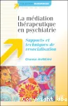 La Médiation thérapeutique en psychiatrie: Supports et techniques de resocialisation vignette