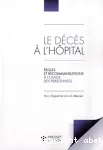 Le Décès à l'hôpital: règles et recommandations à l'usage des personnels vignette