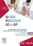 Guide pratique AS et AP. Connaissances et techniques pour l'aide-soignant et l'auxiliaire de puériculture vignette