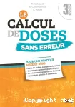 Le Calcul de doses sans erreur: pour une pratique aisée et sûre vignette