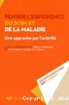 Penser l'expérience du soin et de la maladie: Une approche par l'activité vignette