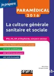 La Culture générale sanitaire et sociale : Paramédical 2016 vignette