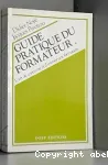 Guide pratique du formateur: L'art de concevoir et d'animer une formation vignette