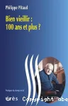 Bien vieillir: 100 ans et plus ? vignette