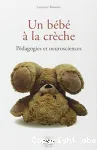 Un Bébé à la crèche. Pédagogies et neurosciences vignette
