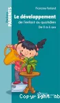 Le Développement de l'enfant au quotidien. De 0 à 6 ans vignette