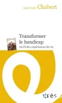 Transformer le handicap: Au fil des expériences de la vie vignette