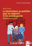La Bientraitance au quotidien pour les soignants et les accompagnants. Réflexions et outils vignette